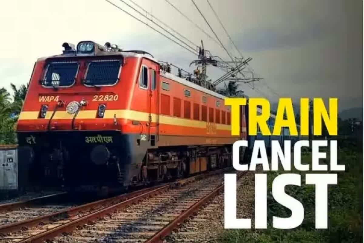 Train Cancelled List : दिवाली से पहले रेलवे ने यात्रियों को दिया बड़ा झटका, एक साथ 36 ट्रेनों को किया रद्द, घर से निकलने पहले देखें लिस्ट