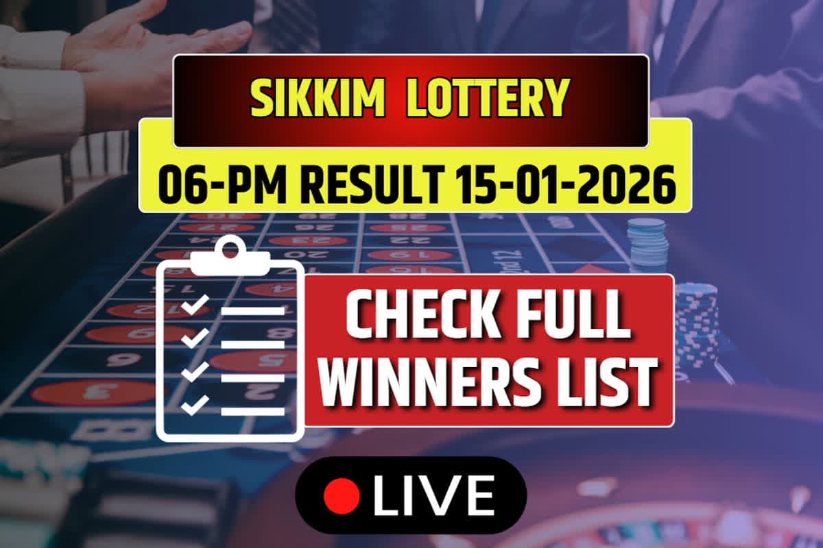 (OUT) Sikkim 6 PM Lottery Sambad Result 15-01-2026 OUT Today: Check Today Sikkim 6 PM Lottery Sambad Result