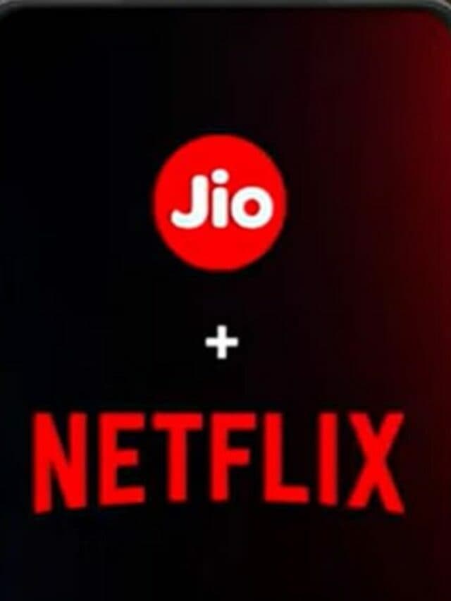 Jio धमाका.. इन दो नए रिचार्ज प्लान्स के साथ फ्री मिलेगा Netflix सब्सक्रिप्शन