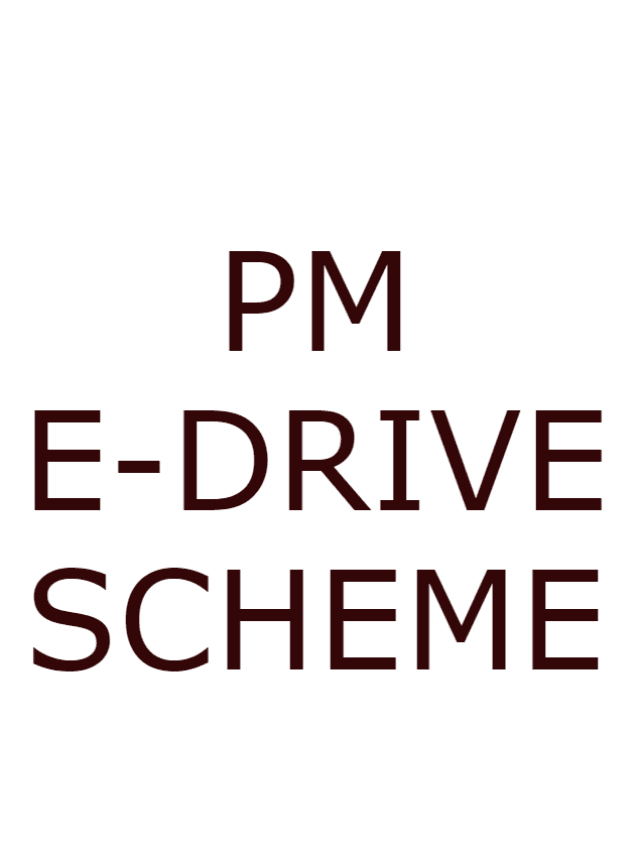 PM E-DRIVE SCHEME : FAME SCHEME की जगह लॉन्च हुई ये नई स्कीम,जाने क्या कुछ खास है इसमें