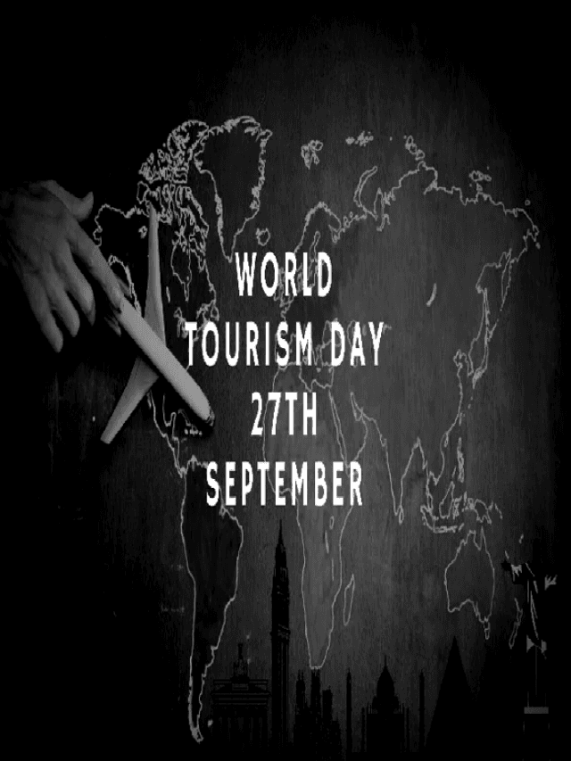 World Tourism Day: पर्यटन के महत्व और इसके प्रभावों का सम्मान करने यह मनाया जाता है