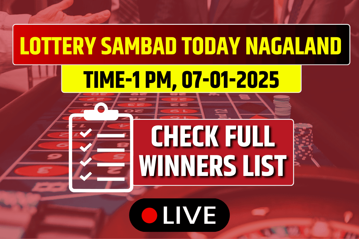(OUT) Lottery Sambad Today Result Nagaland 1 PM Today 07-01-2025: Check Full Winners List