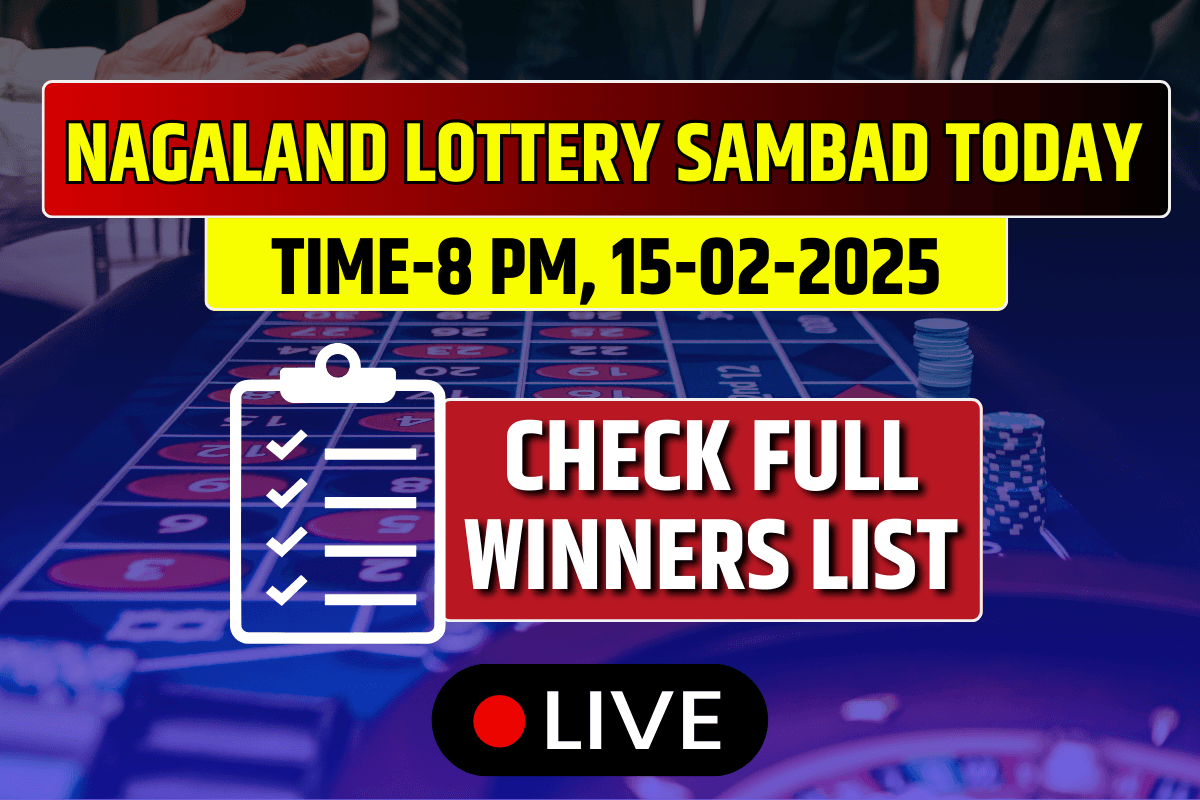 (OUT) Lottery Sambad Today NAGALAND 15-02-2025 Saturday 8 PM: Lucky Draw DECLARED Check Winners List