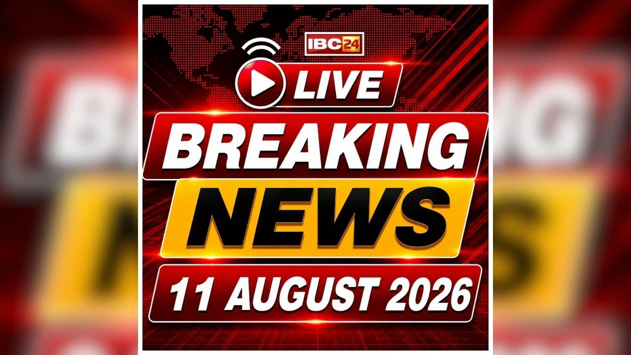 Today Live Breaking News and Updates 11 August 2026