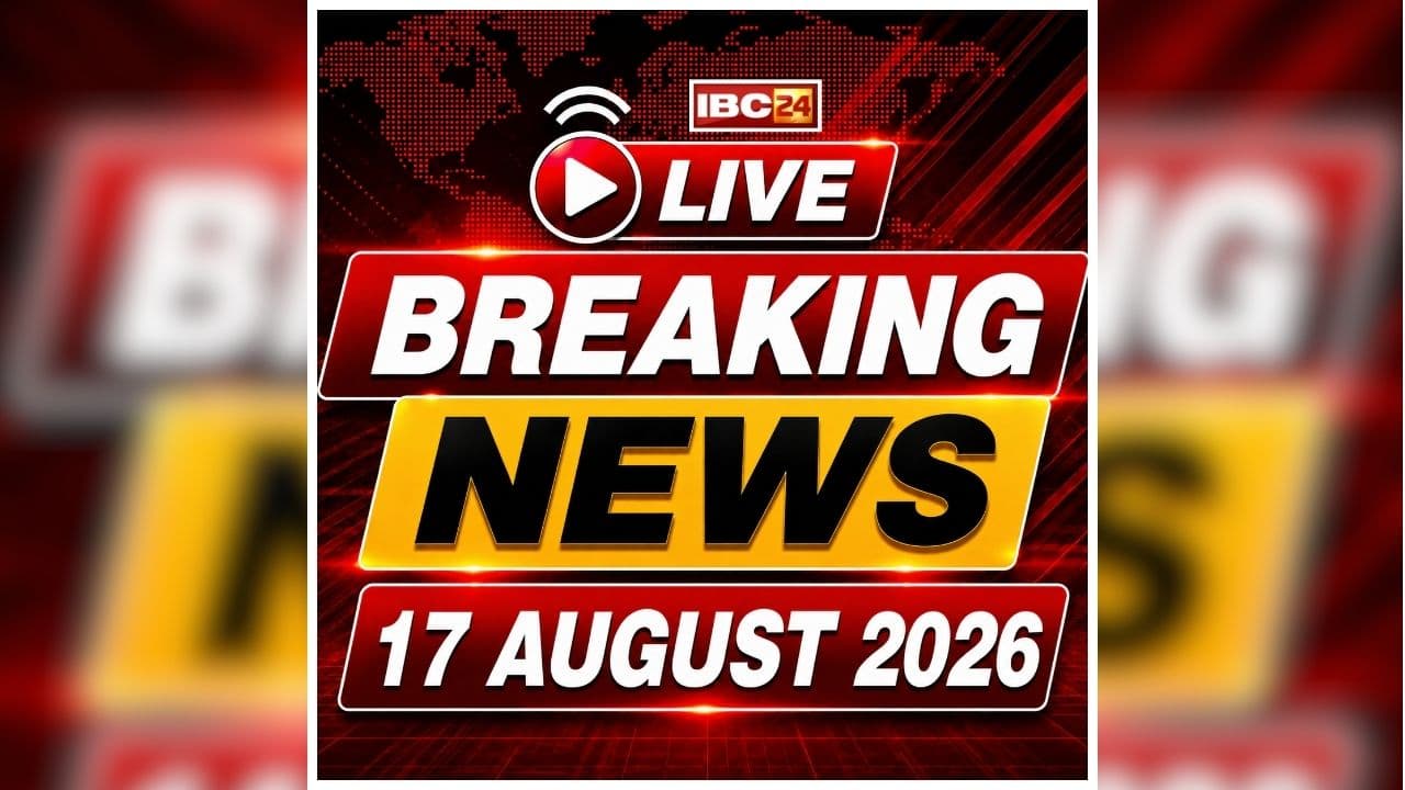Today Live Breaking News and Updates 17 August 2026