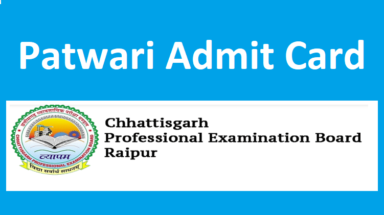 CG Vyapam Patwari Admit Card 2022 |  CGPEB Patwari Pariksha form and Exam Details