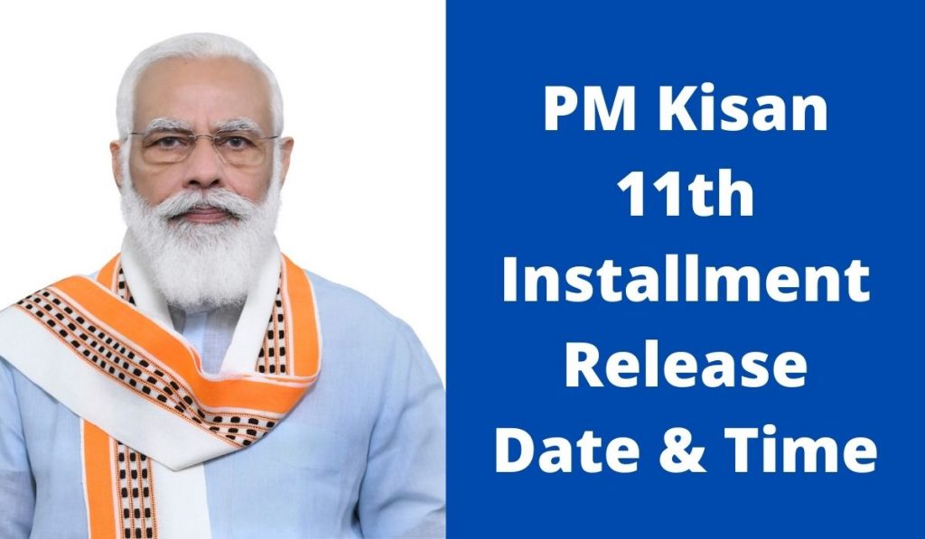 Pm Kisan Installment 11th Date 2022 : भुगतान, तारीख, स्थिति, प्रक्रिया और समय
