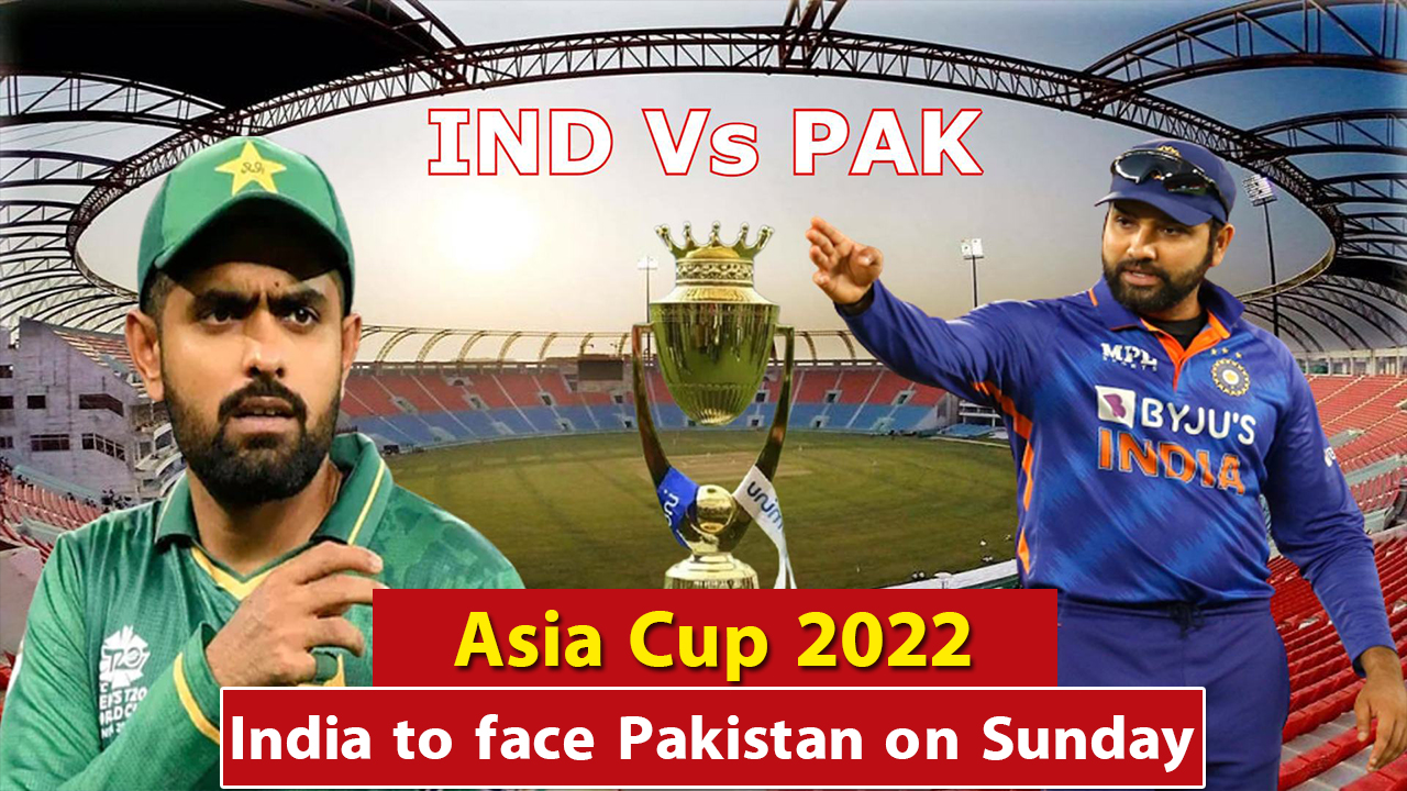 India vs Pakistan Asia Cup : Ind to face Pak on Sunday as Asia Cup 2022 Super 4 schedule finalised..