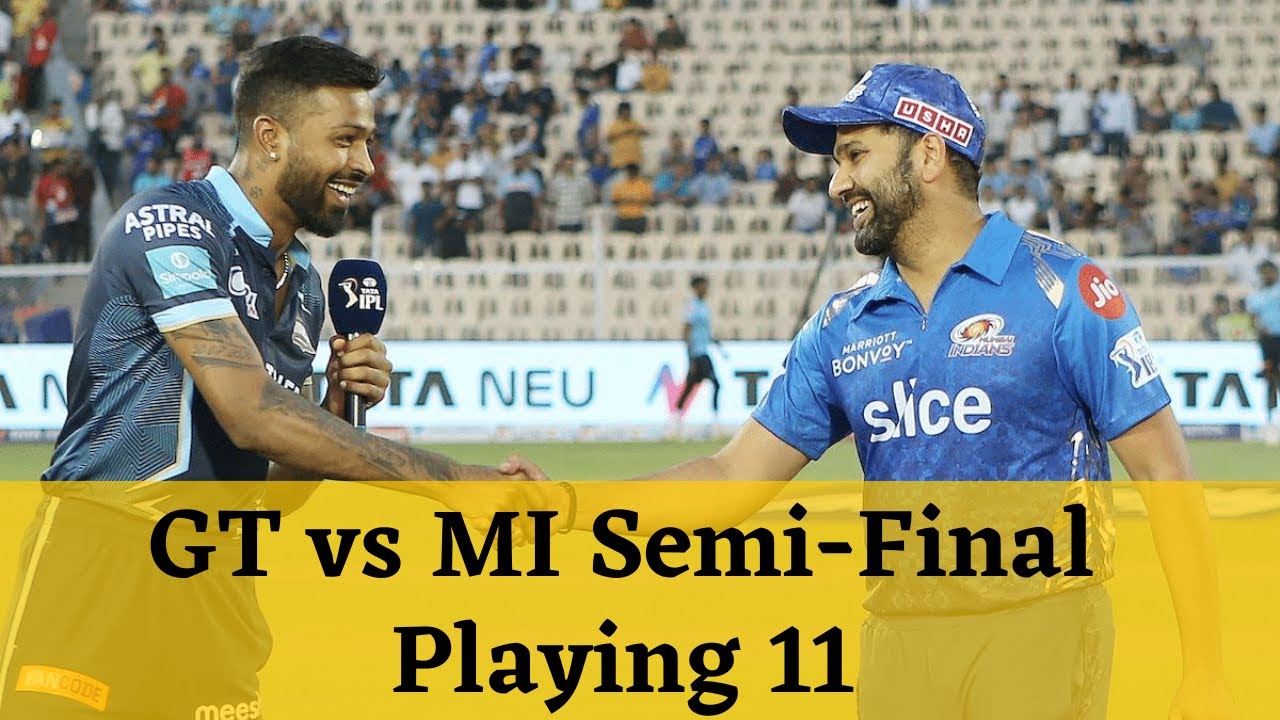GT vs MI IPL 2023 Semi-Final Playing 11 | MI vs GT IPL 2023 Qualifier-2 Playing | Rohit vs Hardik