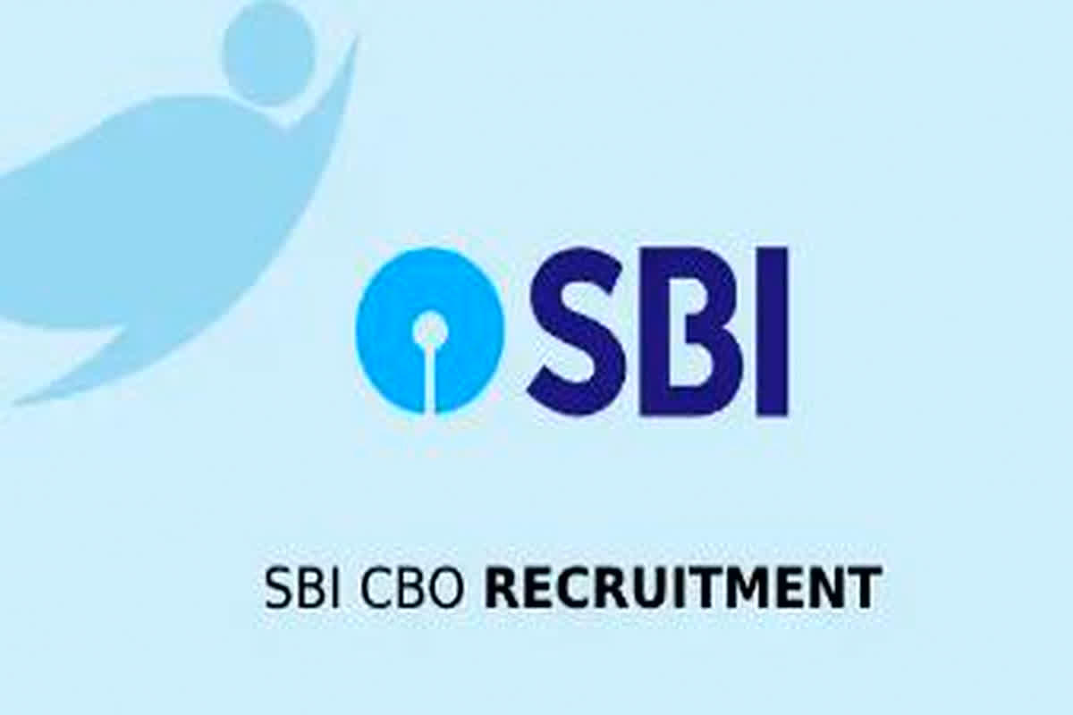 SBI CBO Recruitment : बैंकिंग सैक्टर में नौकरी करने का सुनहरा मौका, इन पदों पर निकली भर्ती, जल्द करें आवेदन